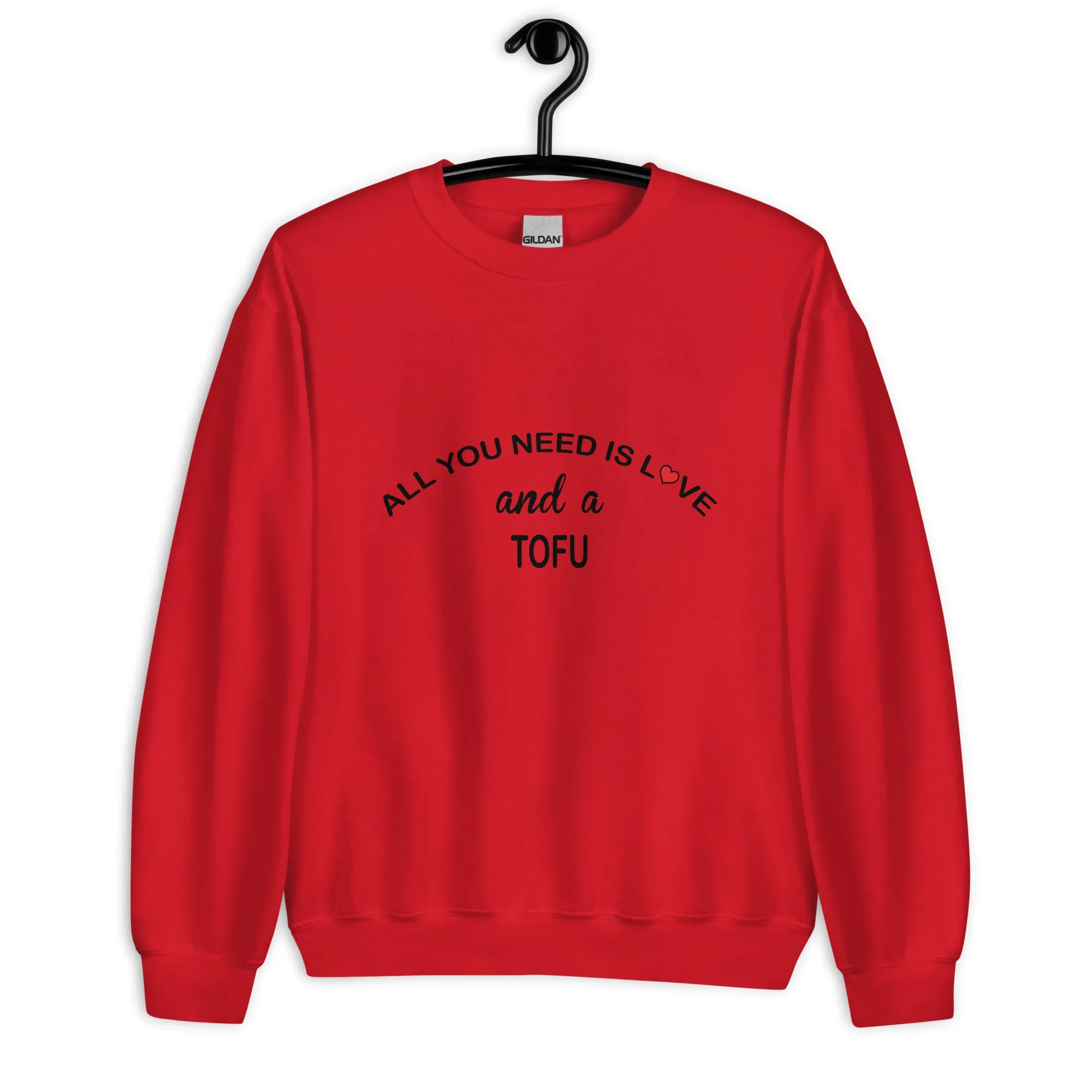 All YOU Need is Love Tofu Sweatshirt
