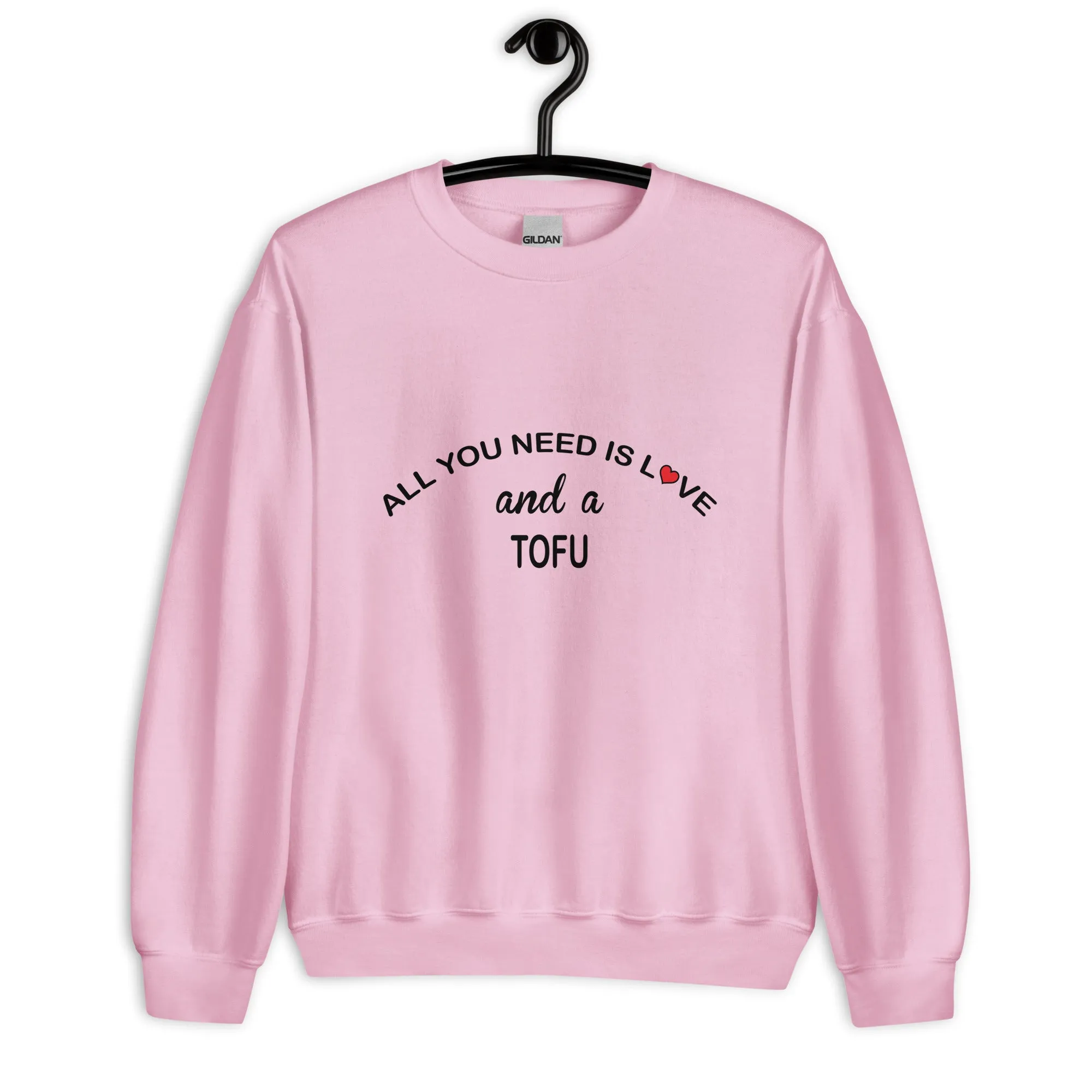 All YOU Need is Love Tofu Sweatshirt
