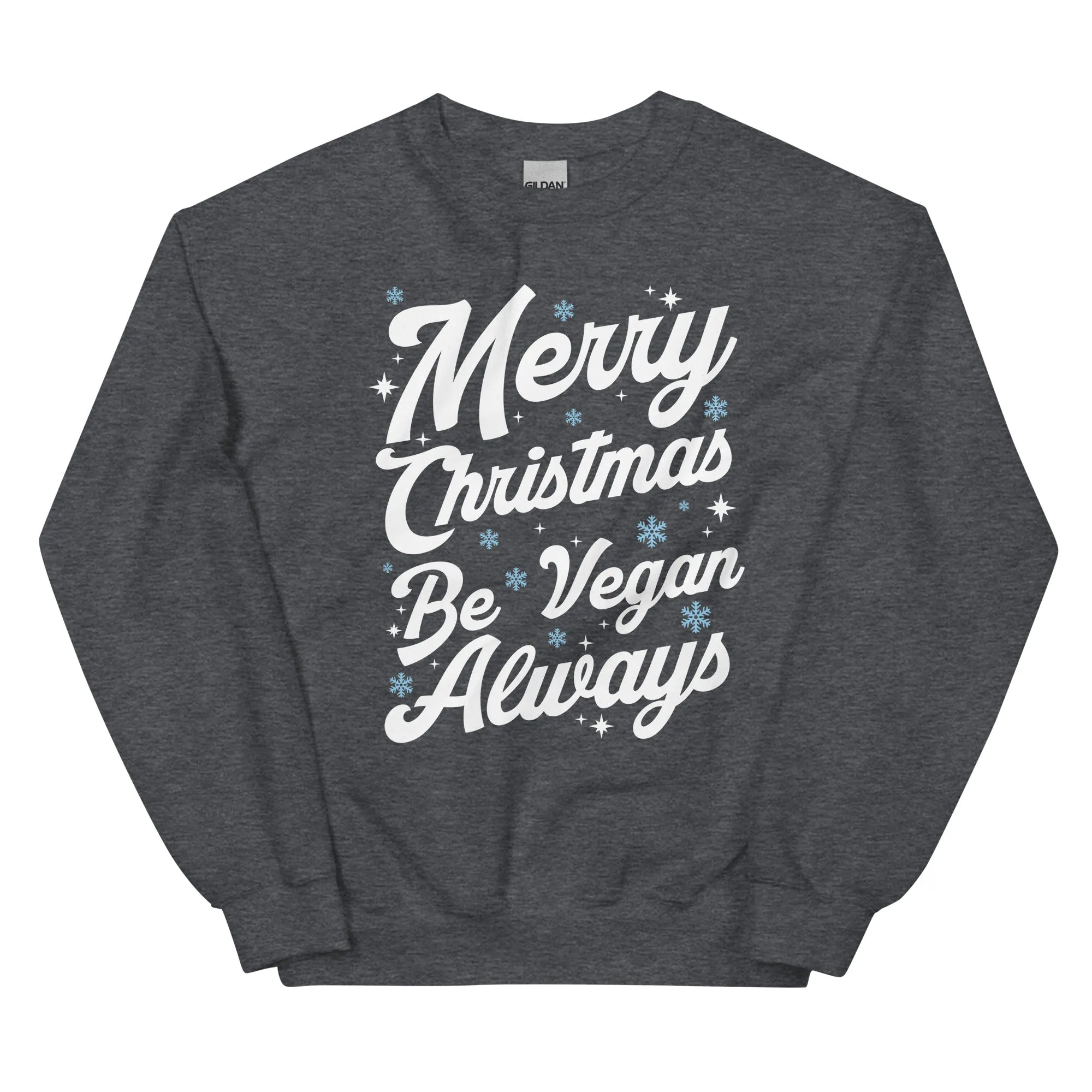 MERRY CHRISTMAS - BE VEGAN ALWAYS Unisex Sweatshirt