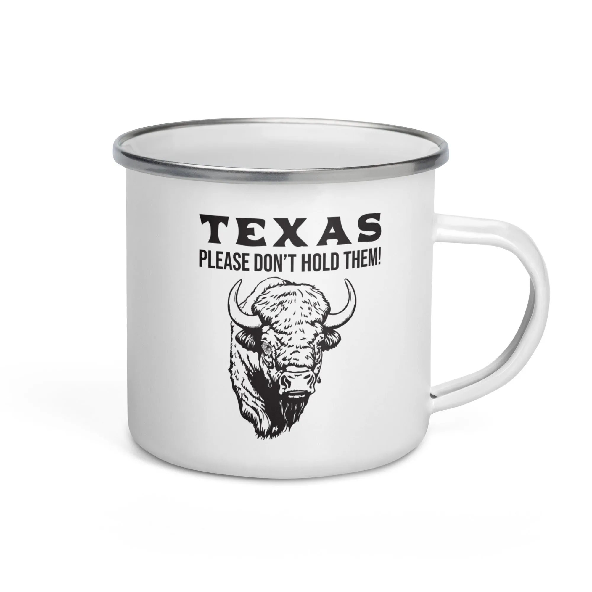 TEXAS PLEASE DON'T HOLD THEM Enamel Mug